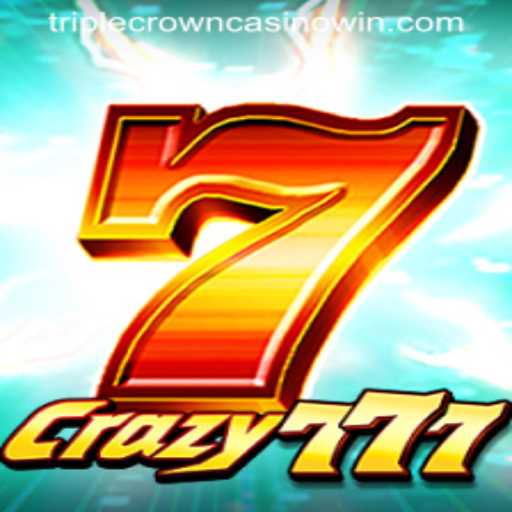 Crazy777: The Exciting World of TripleCrownCasino's Latest Game