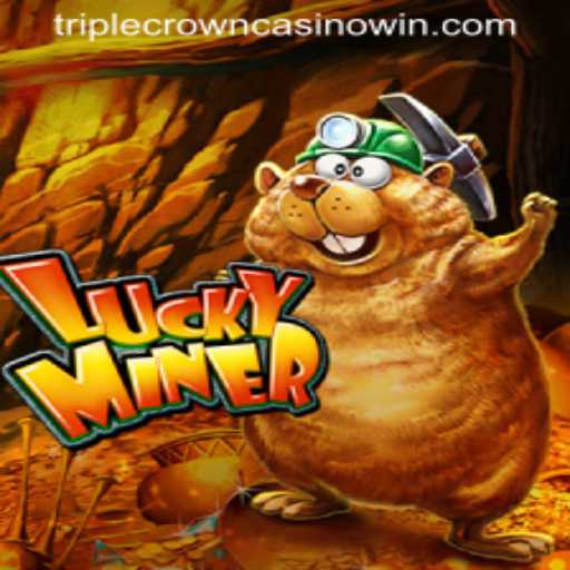 Exploring LuckyMiner at TripleCrownCasino