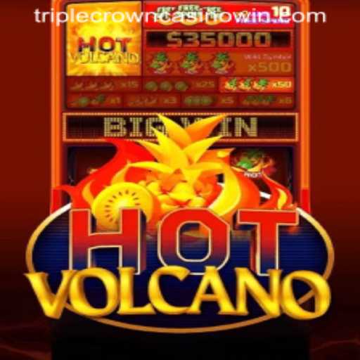 Exploring the Thrills of HotVolcano at Triple Crown Casino