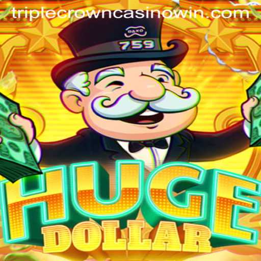 Exploring the Excitement of HugeDollar at TripleCrownCasino