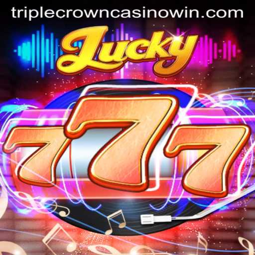 Discover 'Lucky777' at Triple Crown Casino: An Engaging New Experience